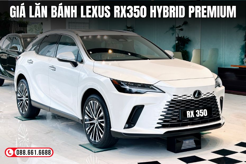 Gi&aacute; lăn b&aacute;nh Lexus RX350 Hybrid Premium